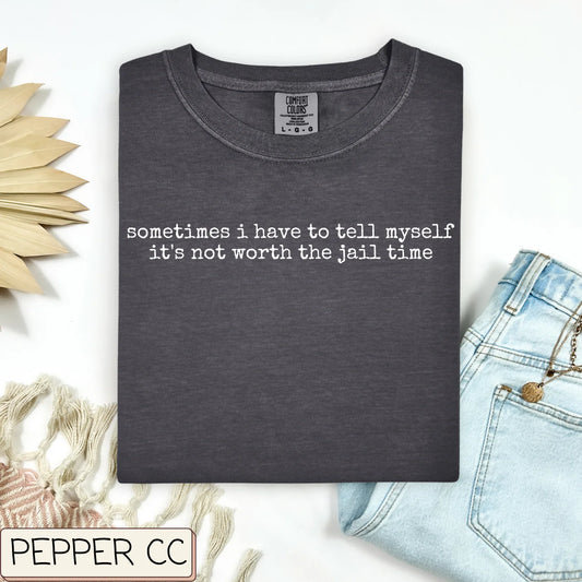 Not Worth Jail Time Tee