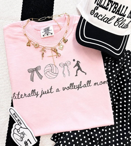 Literally Just A Volleyball Mom Tee